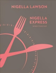 Nigella Express: Good Food Fast (Nigella Collection)