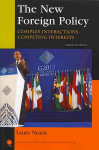 New Foreign Policy: Complex Interactions, Competing Interests Third Edition