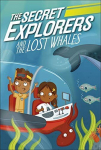 Secret Explorers and the Lost Whales, The