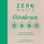 Zero Waste: Christmas: Crafty ideas for a sustainable Christmas