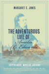 Adventurous Life of Amelia B. Edwards: Egyptologist, Novelist, Activist