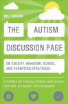 Autism Discussion Page on anxiety, behavior, school, and parenting strategies: A toolbox for helping children with autism feel safe, accepted, and competent