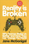 Reality is Broken: Why Games Make Us Better and How They Can Change the World