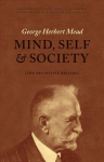 Mind, Self, and Society: The Definitive Edition First Edition, Enlarged