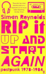Rip it Up and Start Again: Postpunk 1978-1984