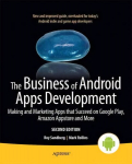 Business of Android Apps Development: Making and Marketing Apps that Succeed on Google Play, Amazon Appstore and More 2nd ed.