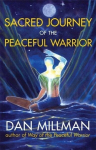 Sacred Journey of the Peaceful Warrior: Second Revised Edition