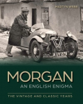 Morgan An English Enigma: The Vintage and Classic Years