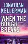When the Bough Breaks (Alex Delaware series, Book 1): A tensely suspenseful psychological crime novel