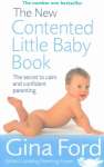 New Contented Little Baby Book: The Secret to Calm and Confident Parenting
