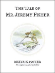 Tale of Mr. Jeremy Fisher: The original and authorized edition