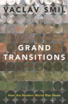 Grand Transitions: How the Modern World Was Made