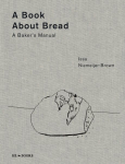 Book about Bread: Artisan Baking with Knowledge and Intuition