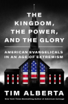 And the Glory the Kingdom, the Power: American Evangelicals in an Age