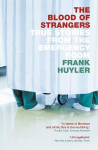 Blood of Strangers: True Stories from the Emergency Room