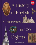 History of English Churches in 100 Objects, History of English Churches in 100 Objects