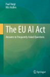 The EU AI Act: Answers to Frequently Asked Questions, The EU AI Act: Answers to Frequently Asked Questions