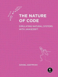 The Nature of Code: Simulating Natural Systems with JavaScript, The Nature of Code: Simulating Natural Systems with JavaScript