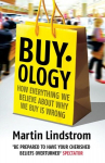 Buyology: How Everything We Believe About Why We Buy is Wrong, Buyology: How Everything We Believe About Why We Buy is Wrong
