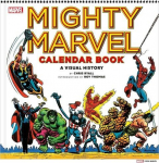 Mighty Marvel Calendar Book: A Visual History: The Marvel Comics Calendar Book: 1975-1981, Mighty Marvel Calendar Book: A Visual History: The Marvel Comics Calendar Book: 1975-1981