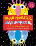 Glad Monster, Sad Monster: A Book about Feelings, Glad Monster, Sad Monster: A Book about Feelings