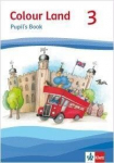 Colour Land ab Klasse 3. Pupils Book 3. Schuljahr, Colour Land ab Klasse 3. Pupils Book 3. Schuljahr