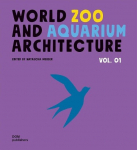 World&iquest;Zoo and&iquest;Aquarium Architecture Vol. 01, World&iquest;Zoo and&iquest;Aquarium Architecture Vol. 01
