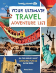 Lonely Planet Kids Your Ultimate Travel Adventure List, Lonely Planet Kids Your Ultimate Travel Adventure List