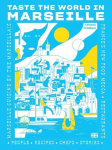 Taste the World in Marseille: Marseille Cuisine by the Marseillais, Taste the World in Marseille: Marseille Cuisine by the Marseillais