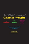 The Collected Novels of Charles Wright: The Messenger, the Wig, and Absolutely Nothing to Get Alarmed about, The Collected Novels of Charles Wright: The Messenger, the Wig, and Absolutely Nothing to Get Alarmed about