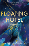 Floating Hotel: found family, mystery and a once-grand hotel collide in space in this charming, addictive tale, Floating Hotel: found family, mystery and a once-grand hotel collide in space in this charming, addictive tale