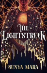 The Lightstruck: The action-packed, gripping sequel to The Darkening, The Lightstruck: The action-packed, gripping sequel to The Darkening