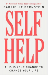 Self Help: This Is Your Chance to Change Your Life, Self Help: This Is Your Chance to Change Your Life