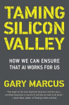 Taming Silicon Valley: How We Can Ensure That AI Works for Us, Taming Silicon Valley: How We Can Ensure That AI Works for Us
