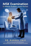 MSK Examination for Medical Students & Junior Doctors: How to carry out clinical history and examination of the musculoskeletal system, MSK Examination for Medical Students & Junior Doctors: How to carry out clinical history and examination of the mu ...