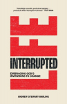 Life, Interrupted: Embracing Gods Invitations to Change, Life, Interrupted: Embracing Gods Invitations to Change