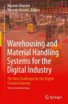 Warehousing and Material Handling Systems for the Digital Industry: The New Challenges for the Digital Circular Economy, Warehousing and Material Handling Systems for the Digital Industry: The New Challenges for the Digital Circular Economy