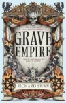 Grave Empire: an explosive epic fantasy of gunpowder, arcane powers and dark prophecy (Book One of The Great Silence), Grave Empire: an explosive epic fantasy of gunpowder, arcane powers and dark prophecy (Book One of The Great Silence)