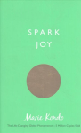 Spark Joy: An Illustrated Guide to the Japanese Art of Tidying