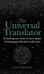 Universal Translator: Everything you need to know about 139 languages that don't really exist