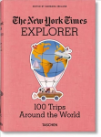 New York Times Explorer. 100 Trips Around the World