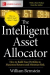 Intelligent Asset Allocator: How to Build Your Portfolio to Maximize Returns and Minimize Risk: How to Build Your Portfolio to Maximize Returns and Minimize Risk