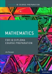 Oxford IB Diploma Programme: IB Course Preparation Mathematics Student Book 1