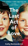 Last Act of Love: The Story of My Brother and His Sister Main Market Ed.