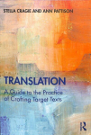 Translation: A Guide to the Practice of Crafting Target Texts