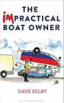 Impractical Boat Owner: Tales and Trials from Years of Floundering Afloat