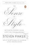 Sense of Style: The Thinking Person's Guide to Writing in the 21st Century