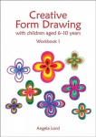Creative Form Drawing with Children Aged 6-10: Workbook 1 New edition
