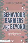 Behaviour Barriers and Beyond: Practical Strategies to Help All Pupils Thrive