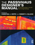 Passivhaus Designer's Manual: A technical guide to low and zero energy buildings